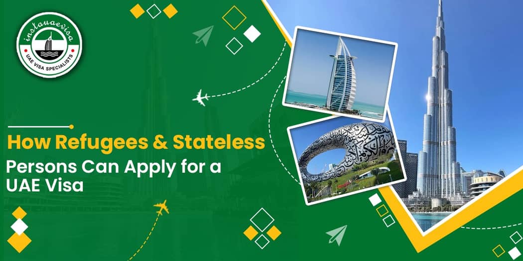 How Refugees &amp; Stateless Persons Can Apply for a UAE Visa
